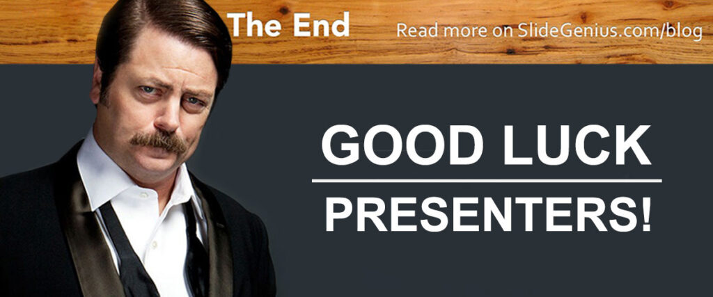 A man with a mustache is shown on the left side of a slide. On the right side, there is text that reads "GOOD LUCK PRESENTERS!" and above, "The End." The top-right corner promotes a blog with the URL SlideGenius.com/blog.