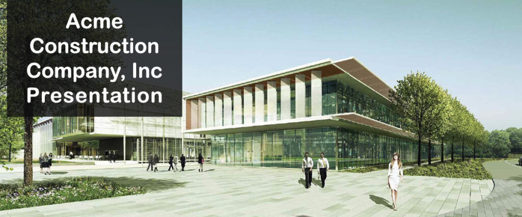 Modern office building with large glass windows surrounded by trees. The text "Acme Construction Company, Inc. Presentation" is overlaid on the left side. Several people are walking on the paved courtyard in front of the building, creating an ideal backdrop for a professional pitch deck.