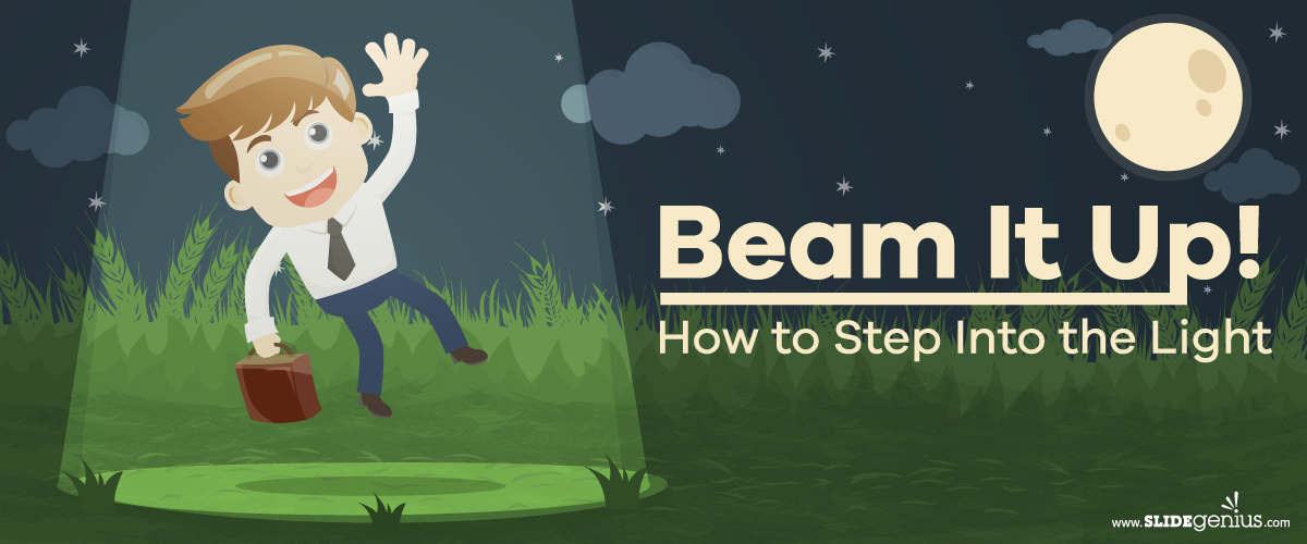 How Stepping into the Beam Can Help Your Presentation