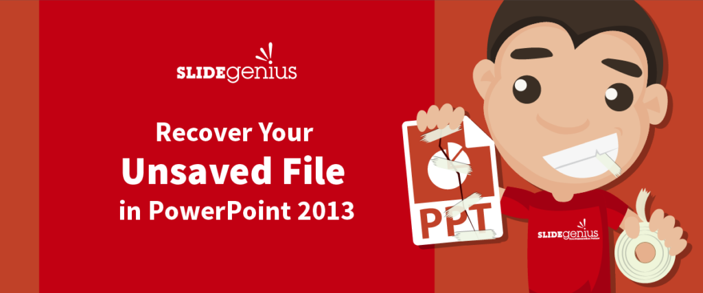 Illustration of a smiling person holding a file icon labeled "PPT" and a roll of tape, with text that reads "SLIDEgenius: Recover Your Unsaved File in PowerPoint 2013" on a red and orange background. The person is wearing a red shirt with the SLIDEgenius logo, emphasizing efficient slide templates for your presentation.