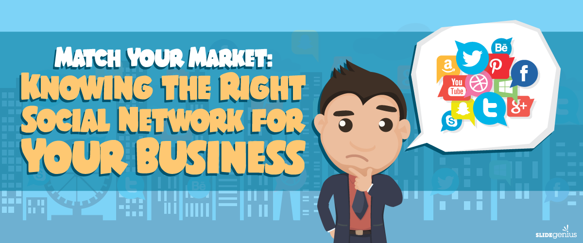 Match Your Market: Knowing the Right Social Network for Your Business