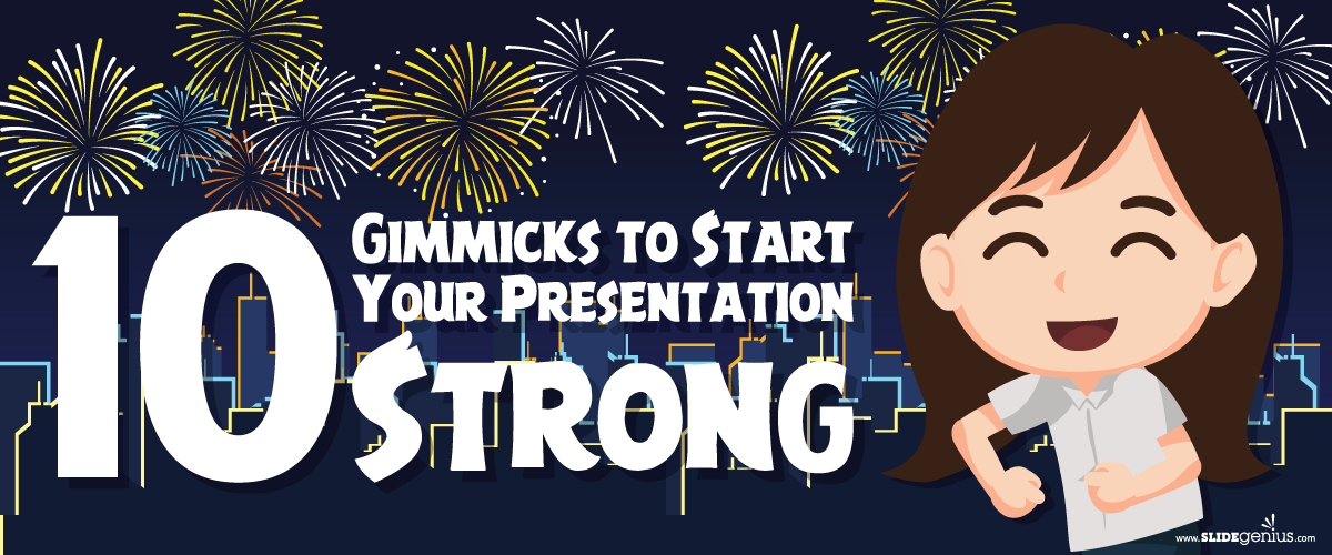 10 Gimmicks to Start Your Presentation Strong