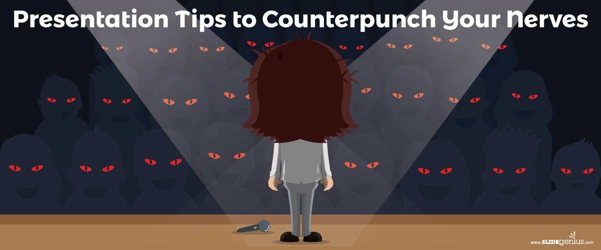 Presentation Tips to Counterpunch Your Nerves