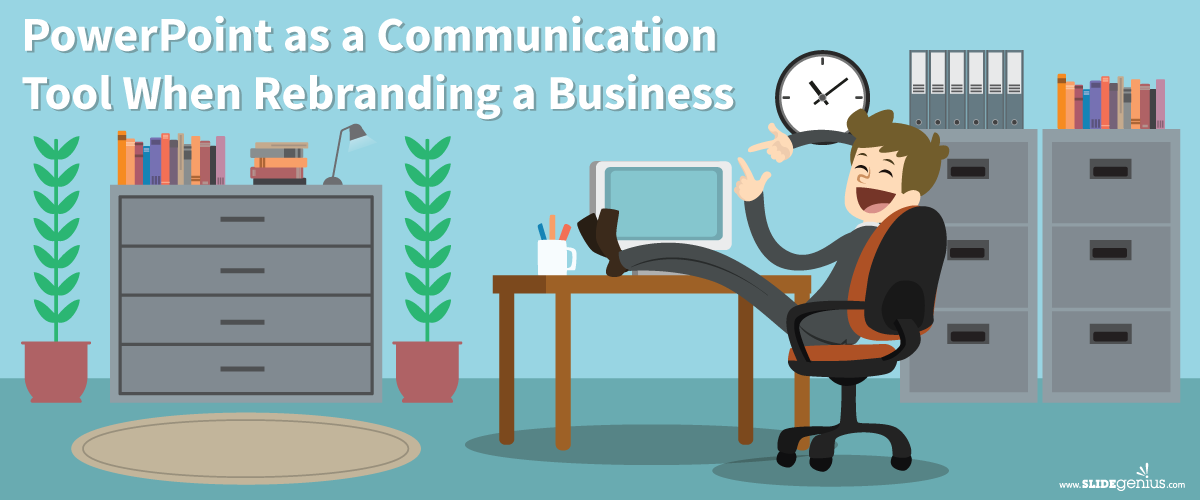 PowerPoint as a Communication Tool When Rebranding a Business