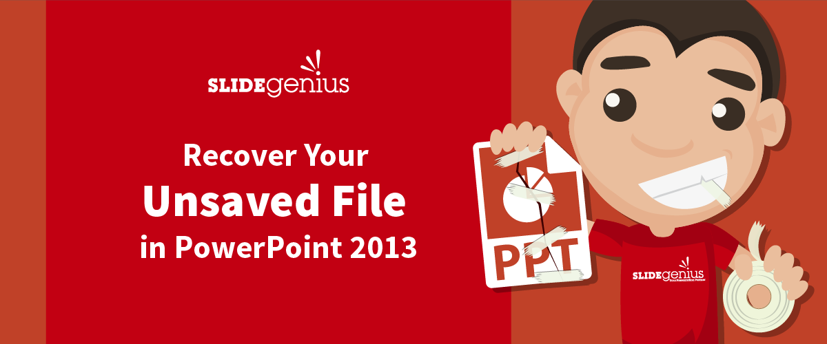 Recover Your Unsaved File in PowerPoint 2013