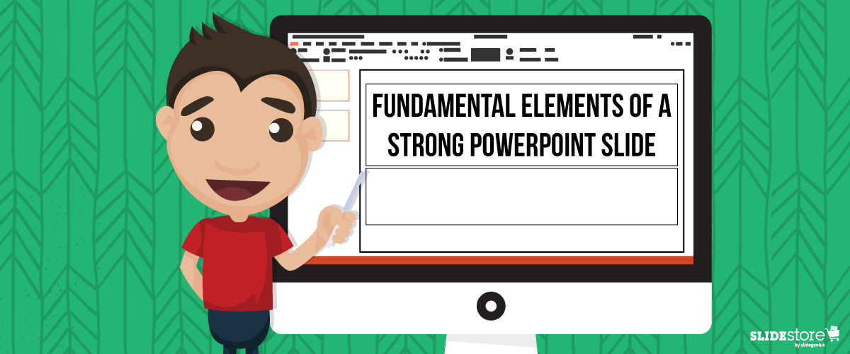 Fundamental Elements of a Strong PowerPoint Slide