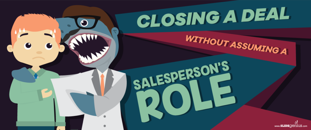 A cartoon shows a worried boy being advised by a shark-man in a suit and tie. The shark-man is holding a document. Text reads, "Closing a Deal Without Assuming a Salesperson's Role." The background has angled shapes in teal, green, and dark purple, ideal for use as part of an engaging PowerPoint slide template.