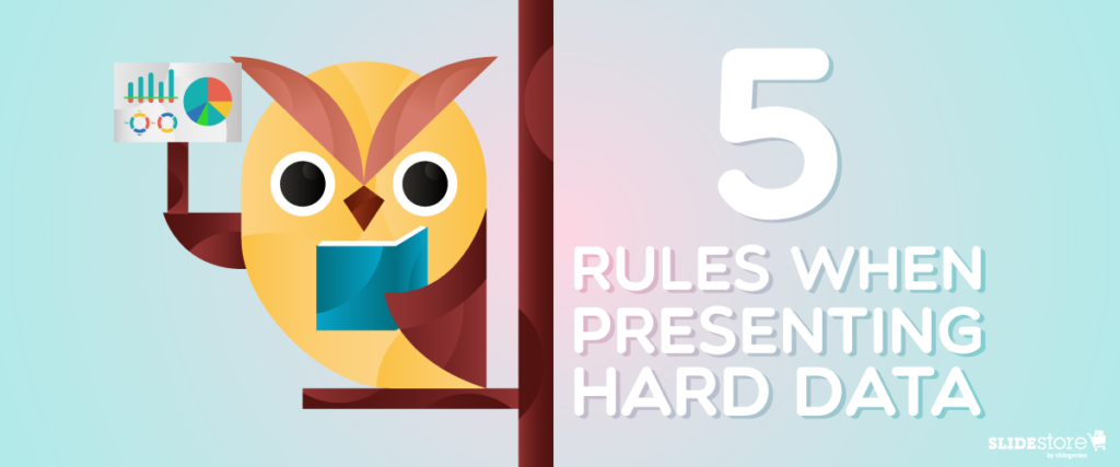 An illustration of an owl holding a chart with colorful graphs in one wing and a blue book in the other. Beside the owl, the text reads "5 Rules When Presenting Hard Data". The SlideStore Technologies logo is in the bottom right corner of this PowerPoint slide template.