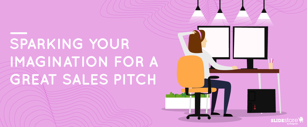 Sparking Your Imagination for a Great Sales Pitch