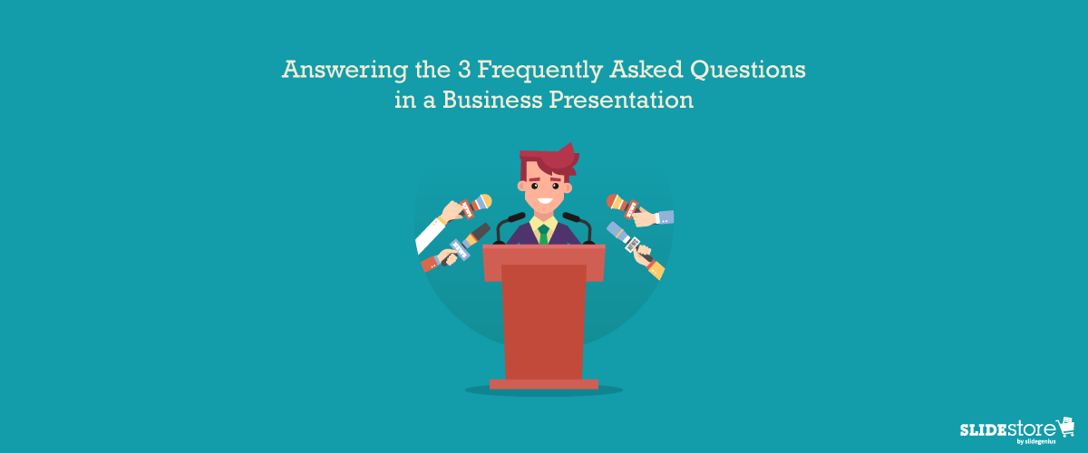 Answering the 3 Frequently Asked Questions in a Business Presentation