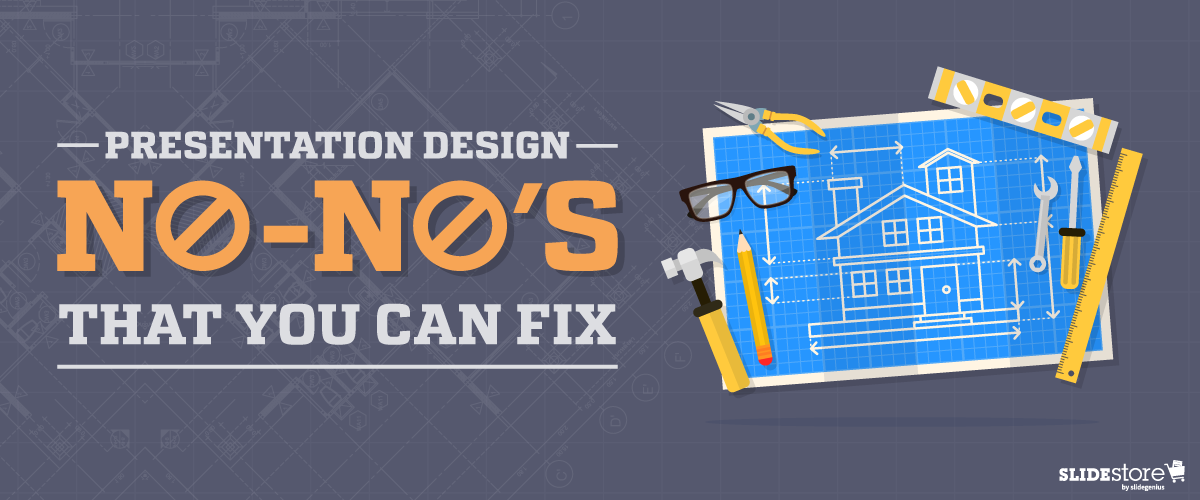 Presentation Design No-No’s That You Can Fix