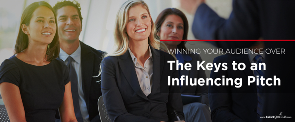 Winning Your Audience Over: The Keys to an Influencing Pitch