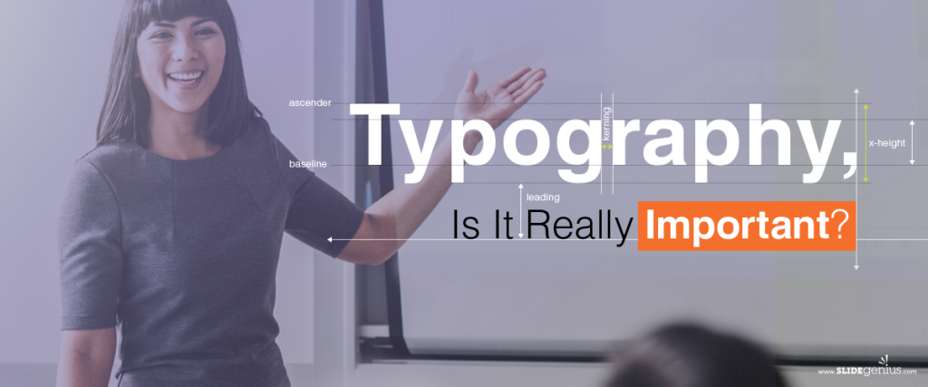 A person with long dark hair is smiling and gesturing towards a presentation slide displaying the text "Typography, Is It Really Important?" The text includes typographic terms like ascender, x-height, baseline, and leading, showcasing their positions.