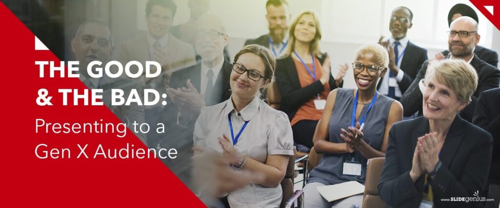 A diverse group of people seated and clapping, attending a presentation or seminar. The text overlay reads "The Good & The Bad: Presenting to a Gen X Audience." The pitch deck features men and women of various ages.