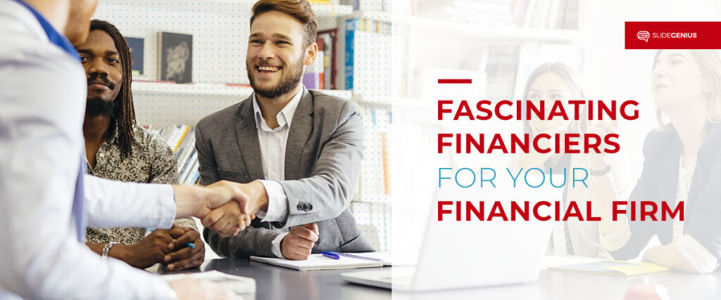 A group of professionals engaging in a meeting. Two individuals in the foreground are shaking hands, indicating a successful agreement. The background displays colleagues discussing and a bookshelf filled with various items. Text on the right reads, "Fascinating Financiers for Your Financial Firm," highlighting their expertise on a PowerPoint slide.