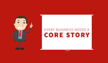 Every Business Needs a Core Story