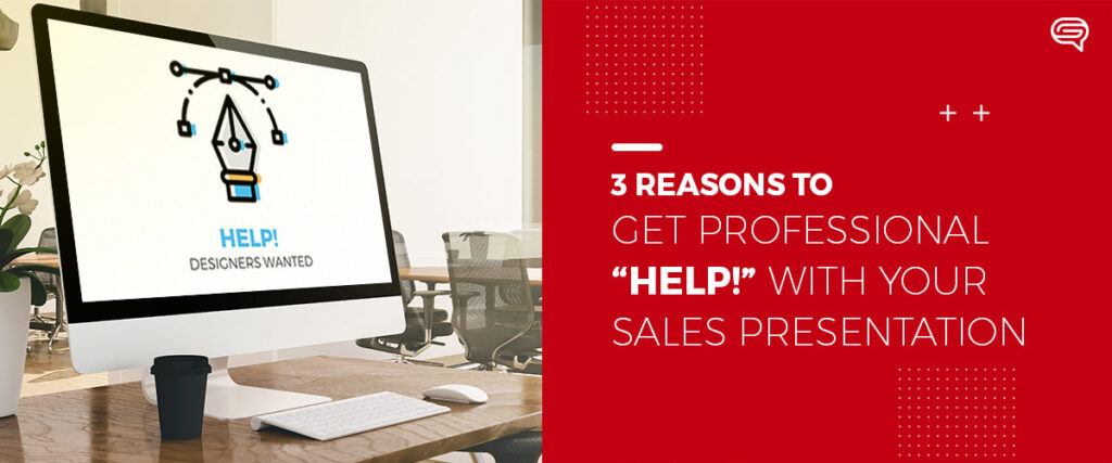 A computer screen displays "HELP!" with a designer's pen tool and text "DESIGNERS WANTED." The background features an office setup with desks and chairs. The right side has text on a red background: "3 REASONS TO GET PROFESSIONAL 'HELP!' WITH YOUR SALES PRESENTATION OR SLIDE TEMPLATE.