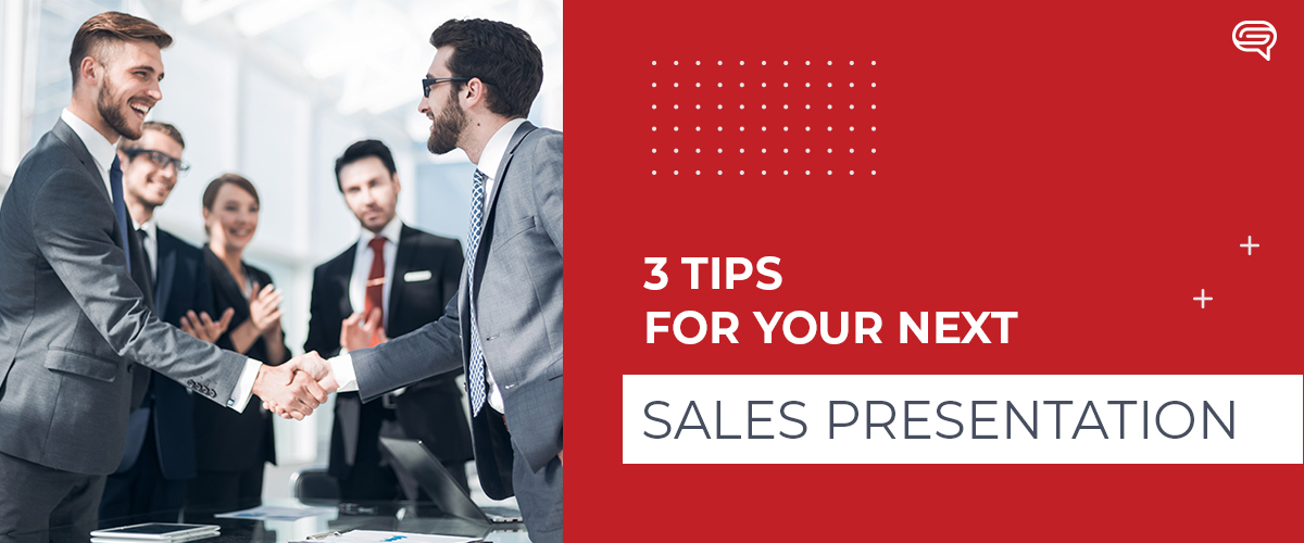 Three Tips for Your Next Sales Presentation