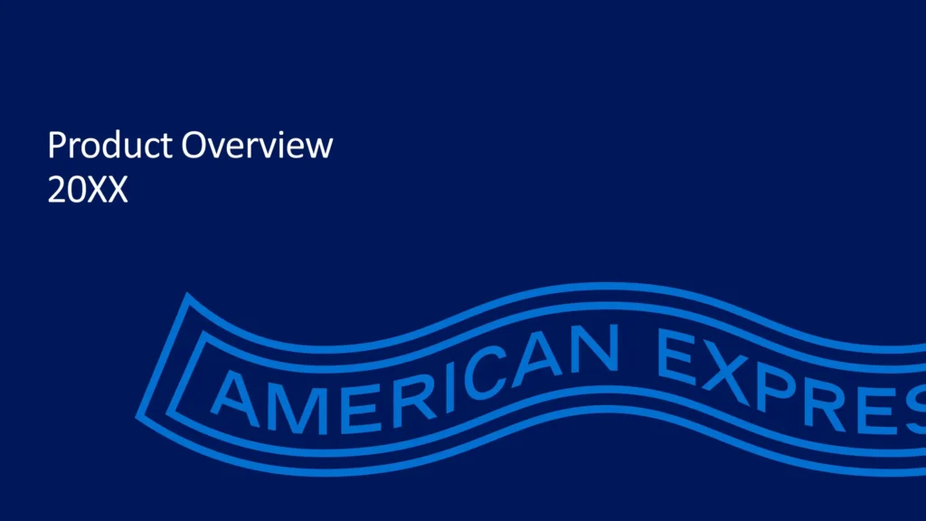 A PowerPoint slide with a dark blue background features white text at the top left that reads "Product Overview 20XX." The lower part of the slide displays a wavy blue banner with the words "AMERICAN EXPRESS" in large, uppercase letters.