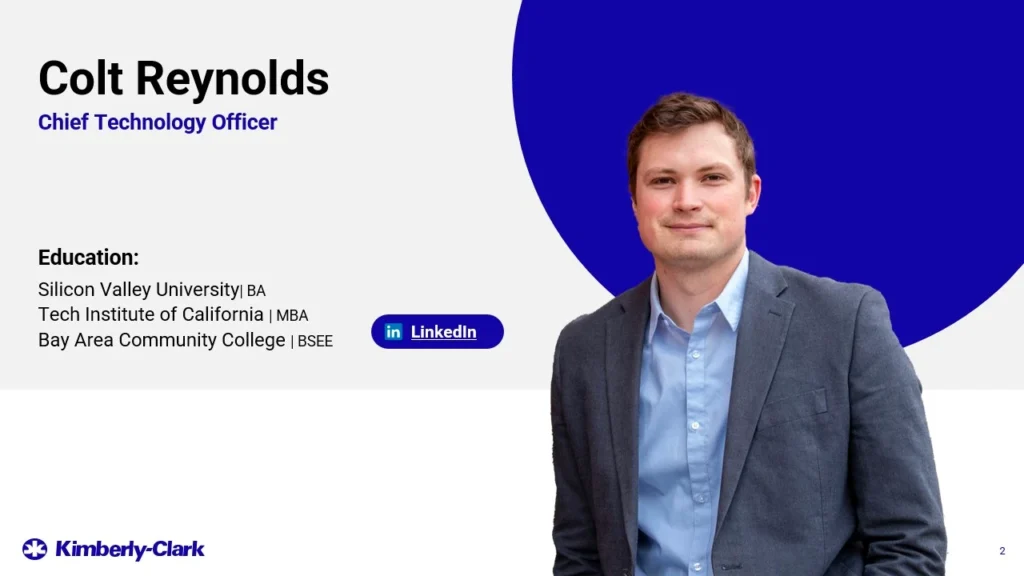 Professional Presentation Slide for Colt Reynolds, CTO at Kimberly-Clark Slide 2